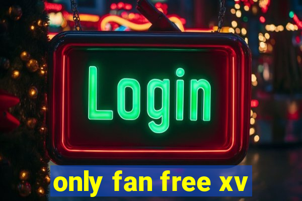 only fan free xv